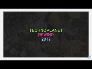 Technoplanet Rewind 2017